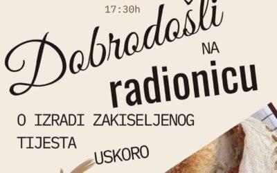 Čarolija kruha uz prirodni kvasac – poziv na radionicu