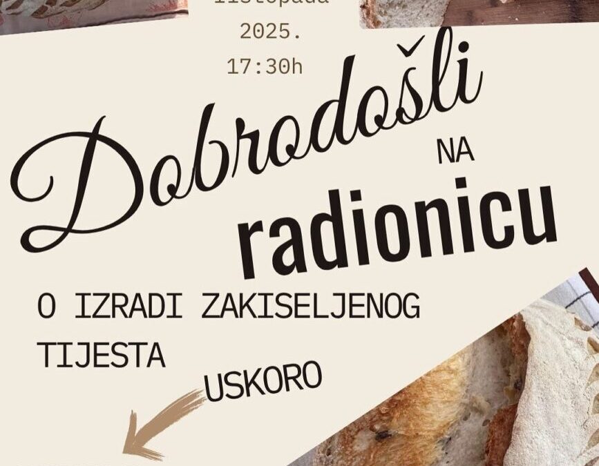 Čarolija kruha uz prirodni kvasac – poziv na radionicu